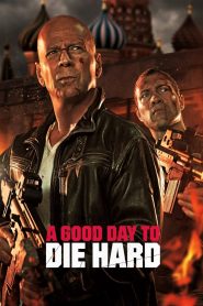 Die Hard 5 : A Good Day to Die Hard (2013)