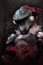 Goblin Slayer (Season 1 + Movie) 1080p BluRay Dual Audio Eng-Jap