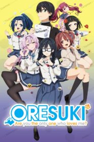 ORESUKI Are you the only one who loves me? (Season 1 + OVA) 1080p Eng Sub Jap OG
