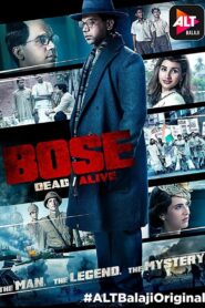 Bose: Dead/Alive [Season 1] [2017] AltBalaji Hindi Web Series JC WebRip All Episodes 480p 720p 1080p