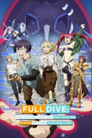 Full Dive: This Ultimate Next-Gen Full Dive RPG Is Even Shittier Than Real Life! (Season 1) Dual Audio 1080p Eng-Jap