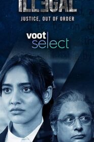 Illegal Justice Out of Order (Season 1-2) Voot Web Series Hindi WebRip All Episodes 480p 720p 1080p