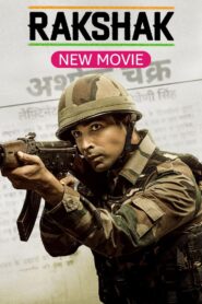 Rakshak – India’s Braves 2023 Hindi Movie AMZN WebRip 480p 720p 1080p
