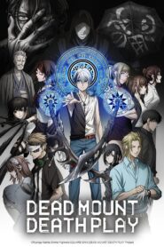 Dead Mount Death Play [Season 1] 1080p [Dual Audio] [Eng-Jap]