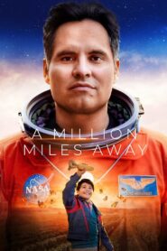 A Million Miles Away [2023] Movie AMZN WebRip [Dual Audio] [Hindi-Eng] 480p 720p 1080p 2160p