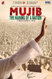 Mujib: The Making of a Nation [2023] Hindi Movie PreDvd HQ S-Print 480p 720p 1080p