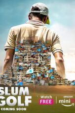 Slum Golf [Season 1] [2023] AMZN Web Series [Hindi] WebRip All Episodes 480p 720p 1080p