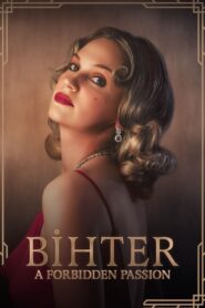 Bihter: A Forbidden Passion (2023) WebRip ORG. [Dual Audio] [Hindi or Turkish] x264 ESubs