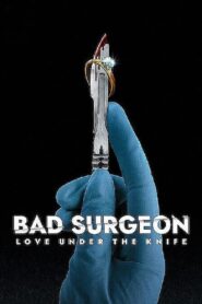 Bad Surgeon: Love Under the Knife [Season 1] [2023] Web Series NF WebRip [Dual Audio] [Hindi-Eng] All Episodes 480p 720p 1080p
