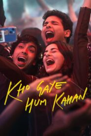 Kho Gaye Hum Kahan [2023] Hindi NF WebRip x264 AAC 5.1 MSubs Full Bollywood Movie 480p 720p 1080p