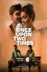  Once Upon Two Times [2023] Hindi WebRip ESubs Full [Bollywood Movie] 480p 720p 1080p
