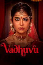 Vadhuvu [Season 1] [2023] Web Series [Hindi-Telugu] WebRip All Episodes 480p 720p 1080p 2160p