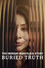 The Indrani Mukerjea Story: Buried Truth [Season 1] [2024] Web Series Hindi WebRip All Episodes 480p 720p 1080p