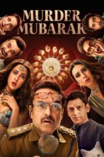 Murder Mubarak [2024] Hindi NF Movie WebRip 480p 720p 1080p