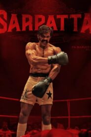 Sarpatta Parambarai (2021) WebRip UNCUT South Movie [Hindi-Tamil] 480p 720p 1080p 2160p