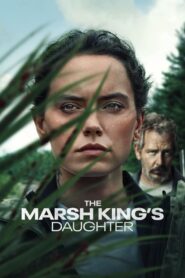 The Marsh King’s Daughter (2024) WebRip South Movie ORG. [Dual Audio] [Hindi or Telugu] 480p 720p 1080p