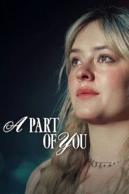 A Part of You (2024) Movie WebRip [Dual Audio] [Hindi Eng] 480p 720p 1080p